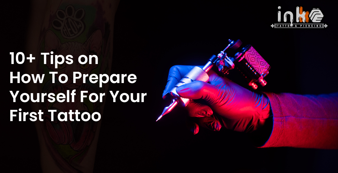 Tips on How To Prepare Yourself For Your First Tattoo